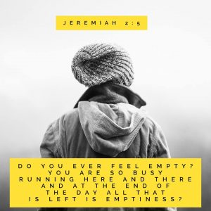 Devotional Scripture – Do you ever feel empty?